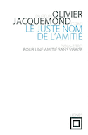 Juste nom de l'amitié (Le)